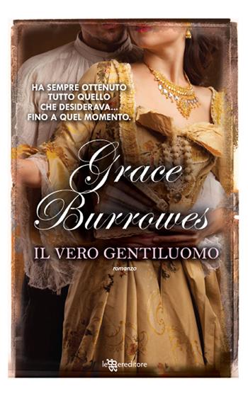 Il vero gentiluomo - Grace Burrowes - Libro Leggereditore 2018, Narrativa | Libraccio.it