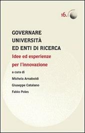 Governare università ed enti di ricerca. Idee ed esperienze per l'innovazione