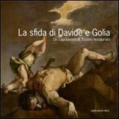 La sfida di Davide e Golia. Un capolavoro di Tiziano restaurato. Con DVD
