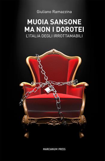 Muoia Sansone ma non i Dorotei. L'Italia degli irrottamabili - Giuliano Ramazzina - Libro Marcianum Press 2013, Varie | Libraccio.it