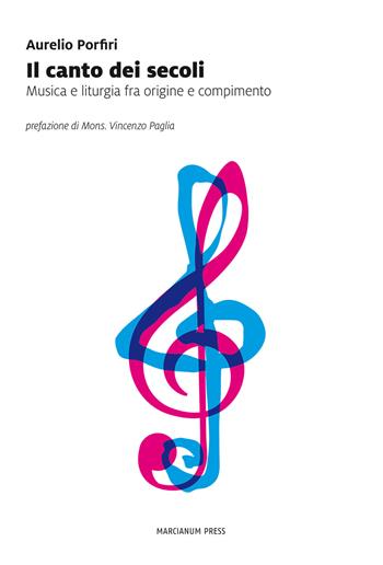 Il canto dei secoli. Peregrinazioni intorno alla musica e al sacro - Aurelio Porfiri - Libro Marcianum Press 2013, Varie | Libraccio.it