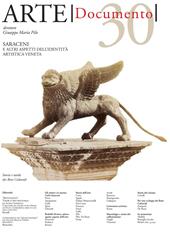 Arte. Documento. Rivista e collezione di storia e tutela dei beni culturali. Vol. 30: Saraceni e altri aspetti dell'identità artistica veneta.