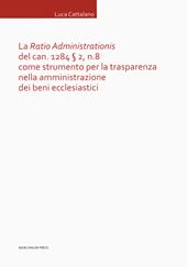 La «Ratio Administrationis» del can. 1284 § 2, n. 8 come strumento per la trasparenza nella amministrazione dei beni ecclesiastici