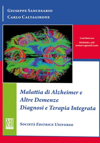 Malattia di alzheimer e altre demenze diagnosi e terapia integrata - Carlo Caltagirone, Giuseppe Sancesario - Libro SEU 2017 | Libraccio.it