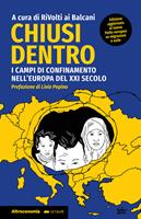   Chiusi dentro. I campi di confinamento nell'Europa del XXI secolo