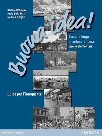 Buona idea! Corso di lingua e cultura italiana. Livello A1 - Barbara Bettinelli, Paolo Della Putta, Manuela Visigalli - Libro Pearson 2013 | Libraccio.it
