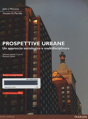 Prospettive urbane. Un approccio sociologico e multidisciplinare. Con eText. Con espansione online - John J. Macionis, Vincent N. Parrillo - Libro Pearson 2014 | Libraccio.it