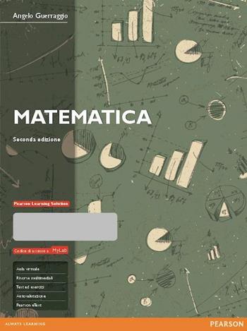 Matematica. Ediz. Mylab. Con aggiornamento online - Angelo Guerraggio - Libro Pearson 2014, Matematica | Libraccio.it