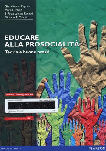 Educare alla prosocialità. Teoria e buone prassi. Con aggiornamento online  - Libro Pearson 2014 | Libraccio.it