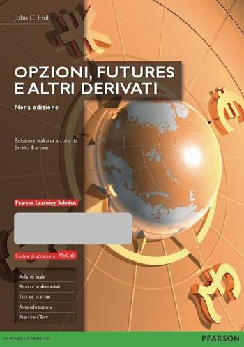Opzioni, futures e altri derivati. Ediz. mylab. Con aggiornamento online. Con e-book - John C. Hull - Libro Pearson 2015, Economia | Libraccio.it