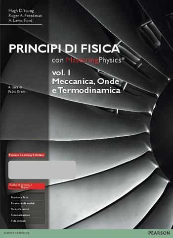 Principi di fisica. Con masteringphysics. Con espansione online. Vol. 1: Meccanica, onde e termodinamica - Hugh D. Young, Roger A. Freedman, Lewis A. Ford - Libro Pearson 2015, Scienze | Libraccio.it