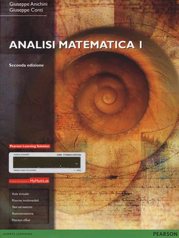 Analisi matematica I. Con mymathlab. Con espansione online - Giuseppe Anichini, Giuseppe Conti - Libro Pearson 2015, Matematica | Libraccio.it