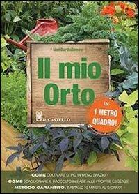 Il mio orto in 1 metro quadro! - Mel Bartholomew - Libro Il Castello 2014, Giardinaggio | Libraccio.it