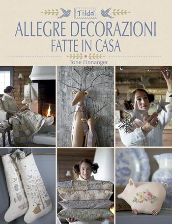 Allegre decorazioni fatte in casa - Tone Finnanger - Libro Il Castello 2015, Cucito, ricamo, tessitura | Libraccio.it