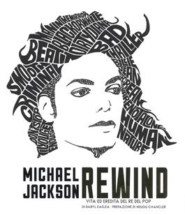 Michael Jackson rewind. Vita ed eredità del re del pop. Ediz. illustrata - Daryl Easlea - Libro Il Castello 2017, Musica | Libraccio.it