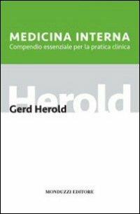 Medicina interna. Compendio essenziale per la pratica clinica - Gerd Herold - Libro Monduzzi 2010 | Libraccio.it