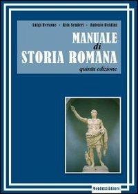 Manuale di storia romana - Luigi Bessone, Rita Scuderi, Antonio Baldini - Libro Monduzzi 2011 | Libraccio.it