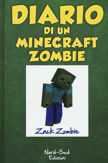 Diario di un Minecraft Zombie. Vol. 1: Una sfida da paura - Zack Zombie - Libro Nord-Sud 2016 | Libraccio.it