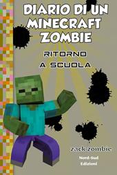 Diario di un Minecraft Zombie. Vol. 8: Ritorno a scuola