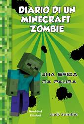 Diario di un Minecraft Zombie. Nuova ediz.. Vol. 1: Una sfida da paura