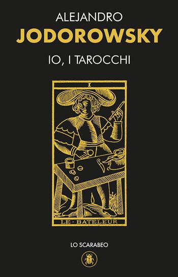 Io, i tarocchi. Con 22 Carte - Alejandro Jodorowsky - Libro Lo Scarabeo 2021 | Libraccio.it