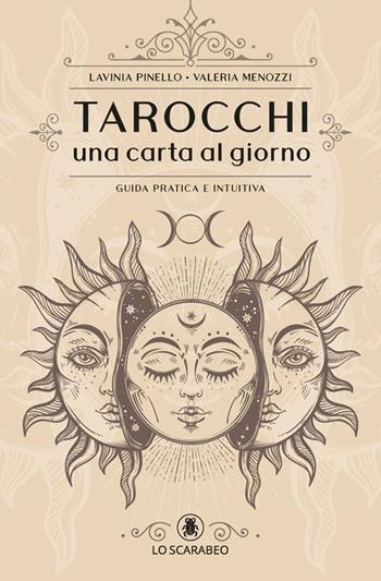 Tarocchi. Una carta al giorno - Lavinia Pinello, Valeria Menozzi - Libro Lo Scarabeo 2022 | Libraccio.it