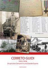 Cerreto Guidi 1915-1918. Un piccolo Comune in una grande guerra