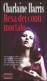 Resa dei conti mortale - Charlaine Harris - Libro Delos Books 2011, Odissea. Vampiri | Libraccio.it