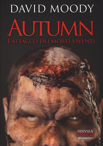 Autumn. L'attacco dei morti viventi - David Moody - Libro Delos Books 2014, Odissea. Zombi | Libraccio.it