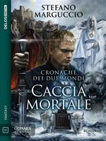   Caccia mortale. Cronache dei due mondi