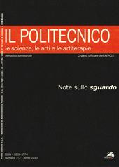 Il Politecnico. Le scienze, le arti e le artiterapie (2013). Vol. 1-2: Note sullo sguardo.