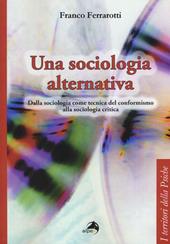 Una sociologia alternativa. Dalla sociologia come tecnica del conformismo alla sociologia critica
