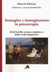 Immagine e immaginazione in psicoterapia. Al di là della scienza empirica e della svolta linguistica