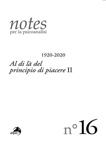 Notes per la psicoanalisi. Vol. 16: Al di là del principio di piacere II. - F. Olivieri - Libro Alpes Italia 2021, Psycho-SMART | Libraccio.it