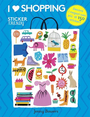 I love shopping. Sticker trendy. Ediz. illustrata  - Libro La Margherita 2015 | Libraccio.it
