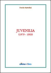 Juvenilia (1979-1983) - Davide Mattellini - Libro Ricerca Sviluppo Padre Monti 2016 | Libraccio.it