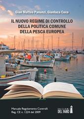 Il nuovo regime di controllo della politica comune della pesca europea. Manuale Regolamento Controlli Reg. CE n. 1224 del 2009