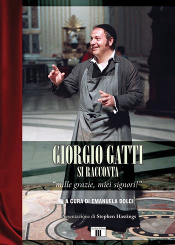 Giorgio Gatti si racconta. «Mille grazie, miei signori!» - Giorgio Gatti - Libro Zecchini 2015, I racconti della musica | Libraccio.it