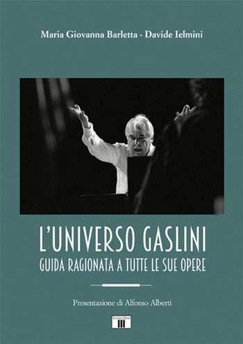 L'universo Gaslini. Guida ragionata a tutte le sue opere - Maria Giovanna Barletta, Davide Ielmini - Libro Zecchini 2021 | Libraccio.it