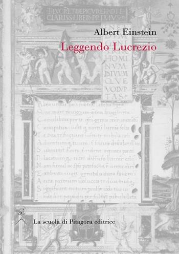 Leggendo Lucrezio. Ediz. italiana e tedesca - Albert Einstein - Libro La Scuola di Pitagora 2012, Feuilles détachées | Libraccio.it