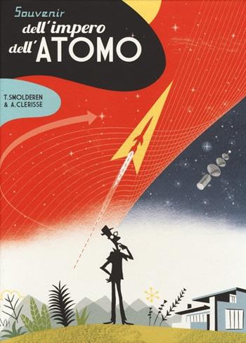 Souvenir dell'impero dell'atomo - Thierry Smolderen, Alexandre Clérisse - Libro Bao Publishing 2013 | Libraccio.it