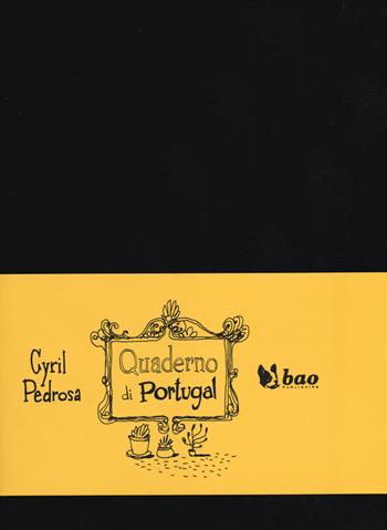 Quaderno di Portugal - Cyril Pedrosa - Libro Bao Publishing 2014 | Libraccio.it