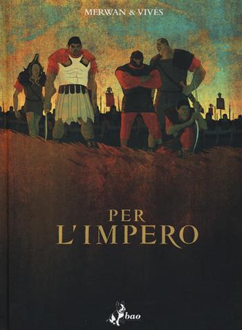 Per l'impero - Merwan Chabane, Bastien Vivès - Libro Bao Publishing 2015 | Libraccio.it