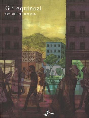 Gli equinozi - Cyril Pedrosa - Libro Bao Publishing 2015 | Libraccio.it