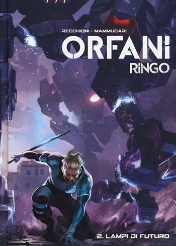 Lampi di futuro. Ringo. Orfani. Vol. 2 - Roberto Recchioni, Emiliano Mammucari - Libro Bao Publishing 2015 | Libraccio.it