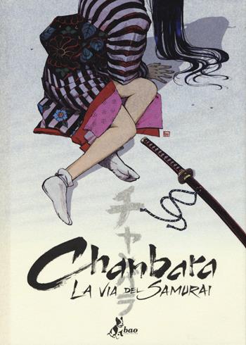 Chambara. La via del samurai - Roberto Recchioni, Andrea Accardi - Libro Bao Publishing 2015 | Libraccio.it