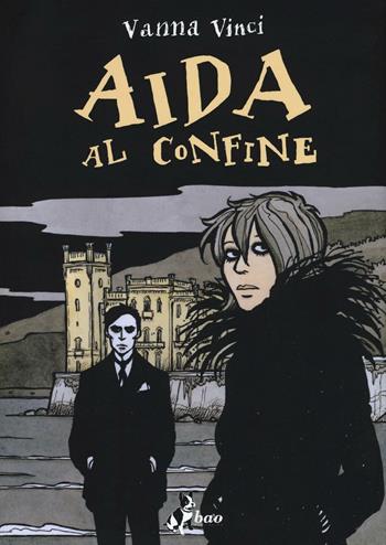 Aida al confine - Vanna Vinci - Libro Bao Publishing 2017 | Libraccio.it