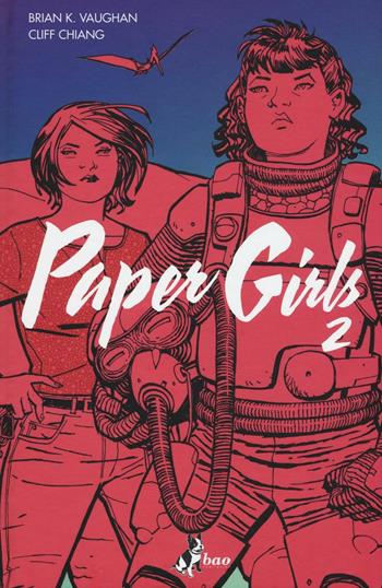 Paper girls. Vol. 2 - Brian K. Vaughan, Cliff Chiang - Libro Bao Publishing 2017 | Libraccio.it