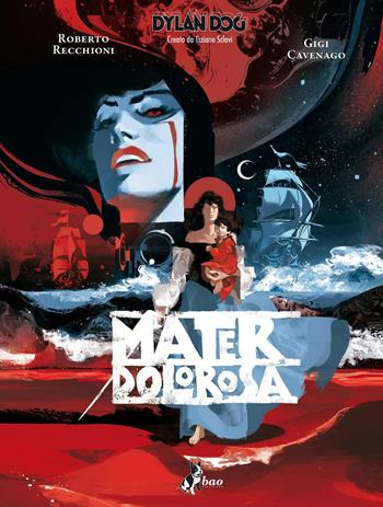 Mater dolorosa. Dylan Dog. Variant - Gigi Cavenago - Libro Bao Publishing 2020 | Libraccio.it