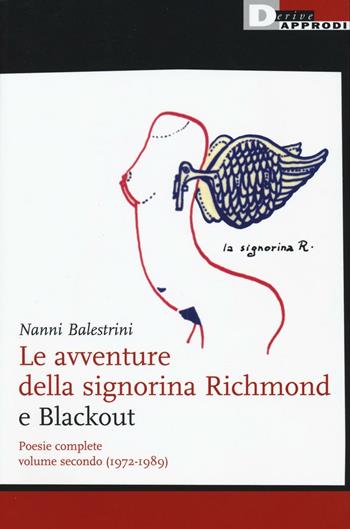 Le avventure della signorina Richmond e Blackout. Poesie complete. Vol. 2: (1972-1989). - Nanni Balestrini - Libro DeriveApprodi 2017, Nanni Balestrini. Opere | Libraccio.it